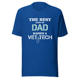 The best kind of Dad raises a Vet Tech Unisex T-shirt
