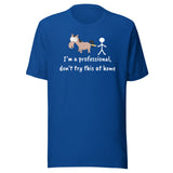 Don't try this at home Unisex T-shirt
