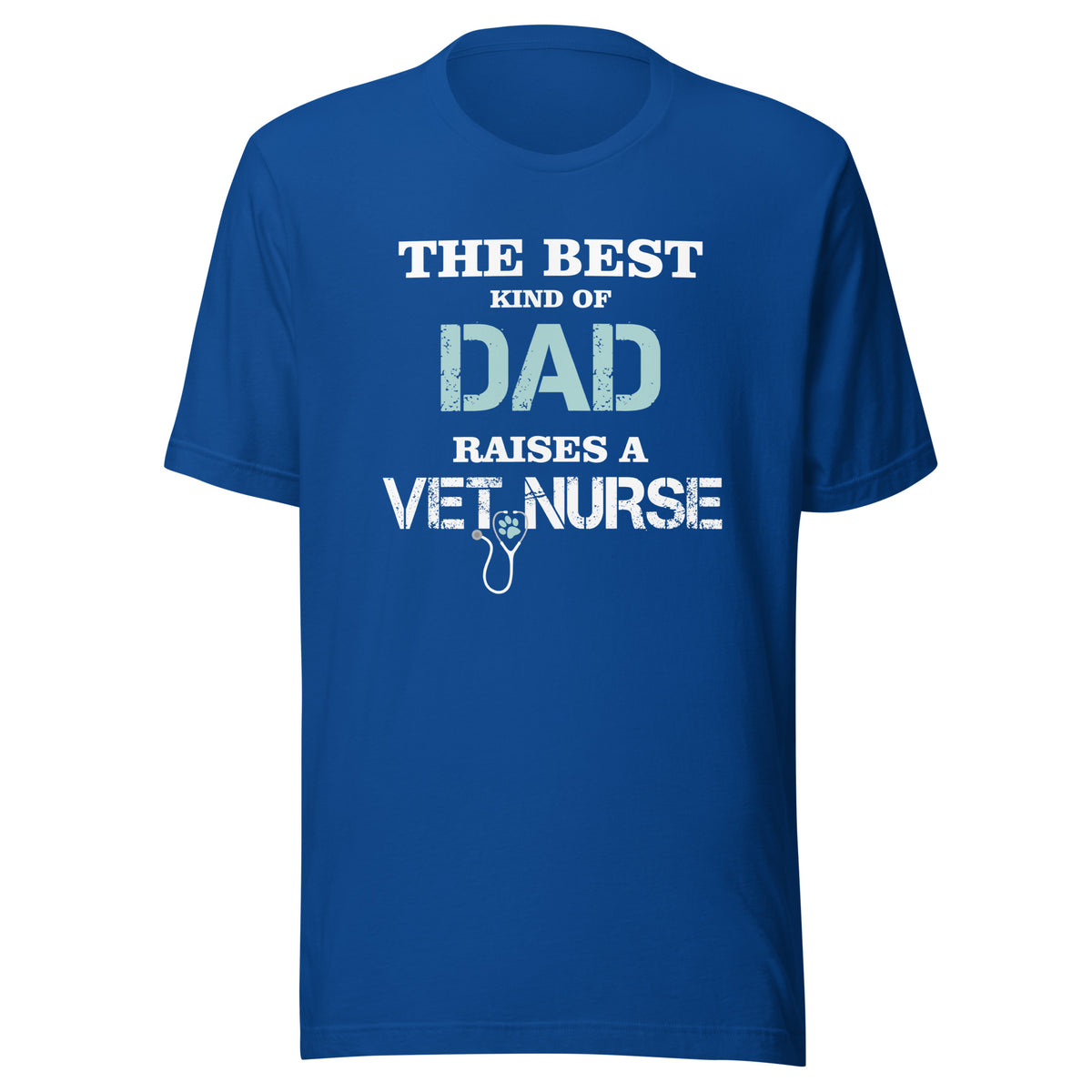The best kind of Dad raises a Vet Nurse Unisex T-shirt