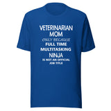 Veterinarian Mom Ninja Unisex T-shirt