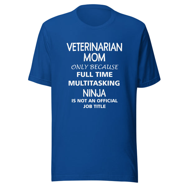 Veterinarian Mom Ninja Unisex T-shirt