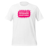 World's best veterinary receptionist color splash Unisex T-shirt-I love Veterinary
