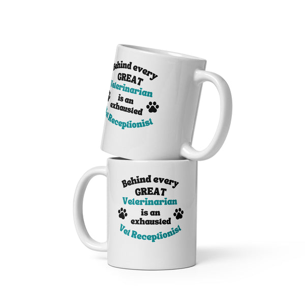 Behind every great veterinarian is an exhausted vet receptionist White glossy mug-I love Veterinary