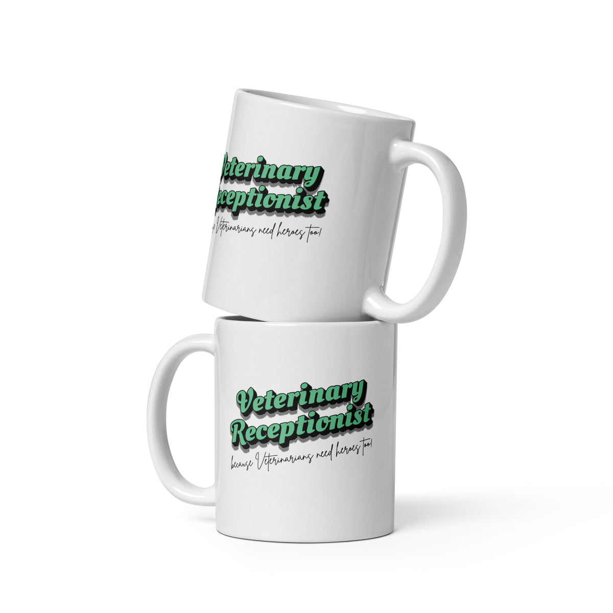 Veterinary Receptionist because vets need heroes too White glossy mug-I love Veterinary