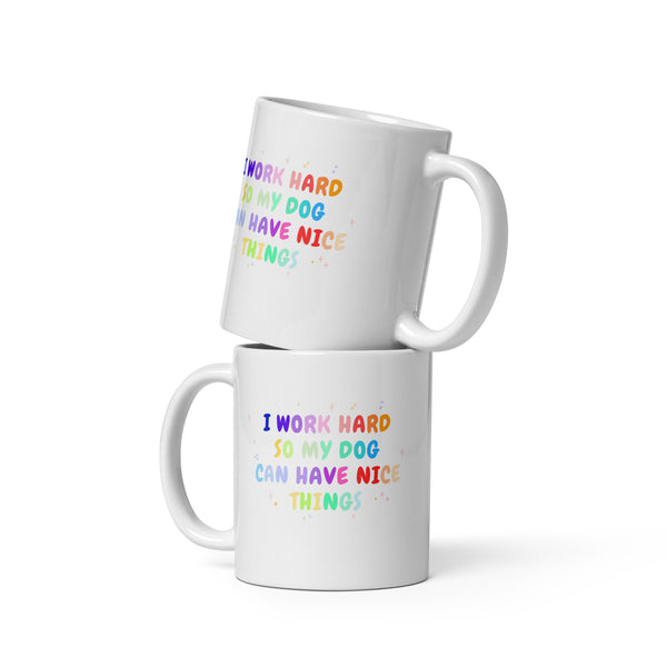I work hard so my dog can have nice things White glossy mug-I love Veterinary