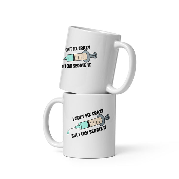 I can't fix crazy but I can sedate it White glossy mug-I love Veterinary