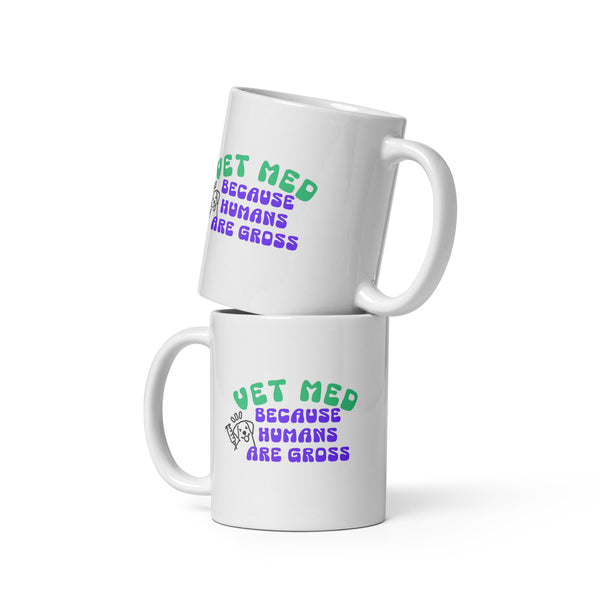 Vet Med because humans are gross White glossy mug-I love Veterinary