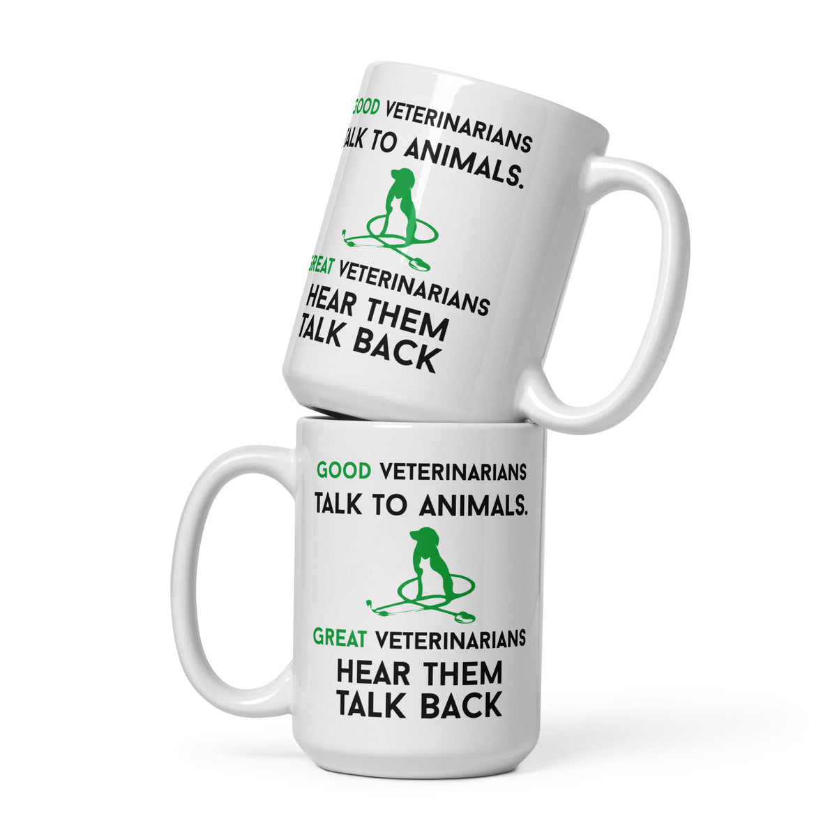 Good Veterinarians Talk to animals - Great hear them back White glossy mug-White Glossy Mug-I love Veterinary