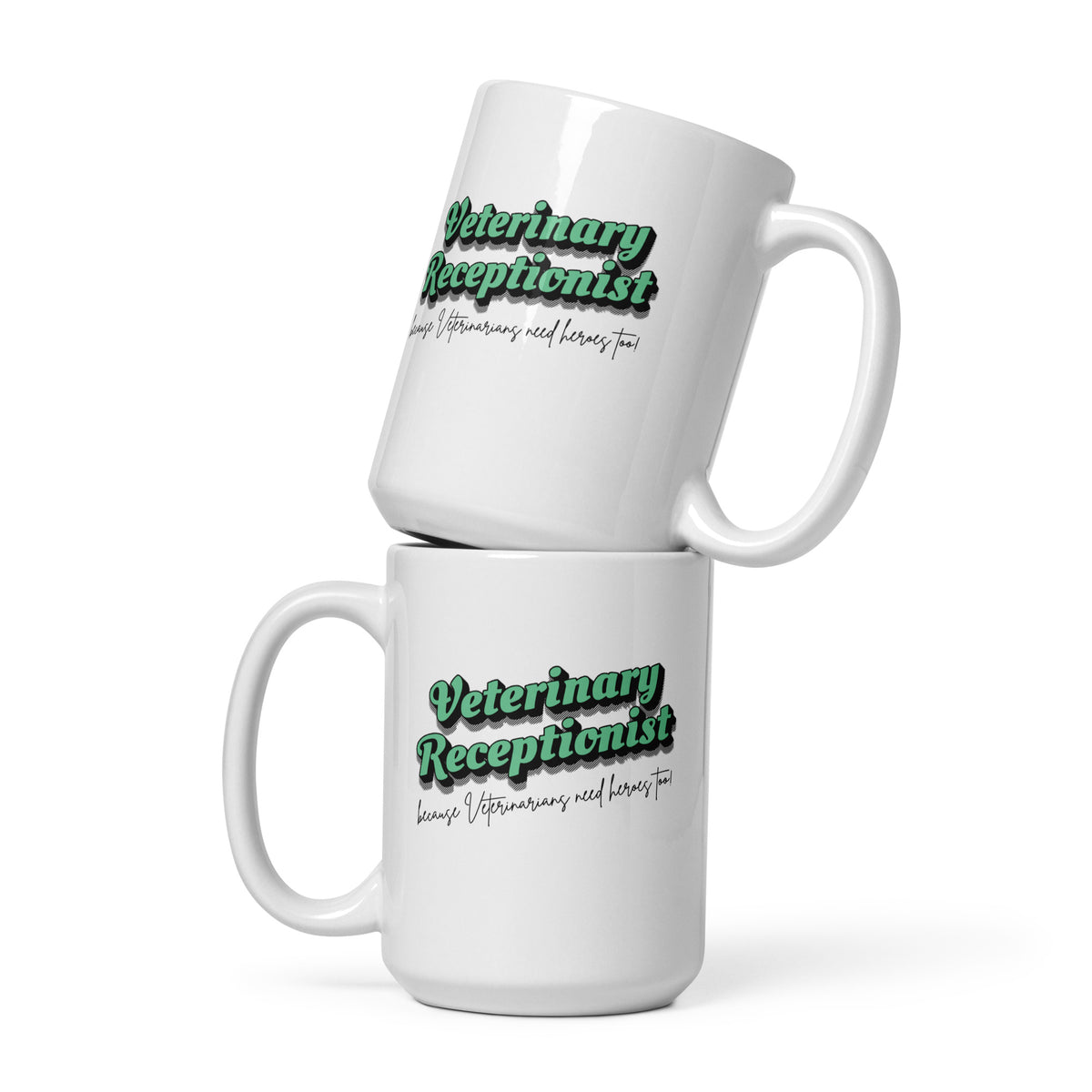 Veterinary Receptionist because vets need heroes too White glossy mug-I love Veterinary