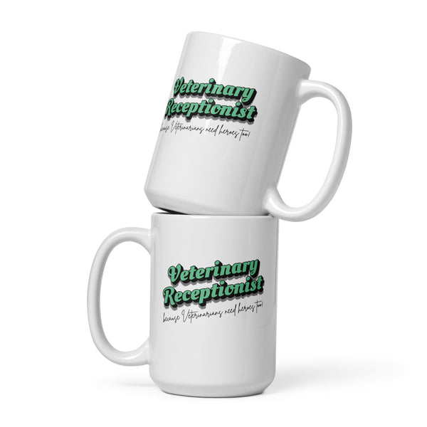 Veterinary Receptionist because vets need heroes too White glossy mug-I love Veterinary