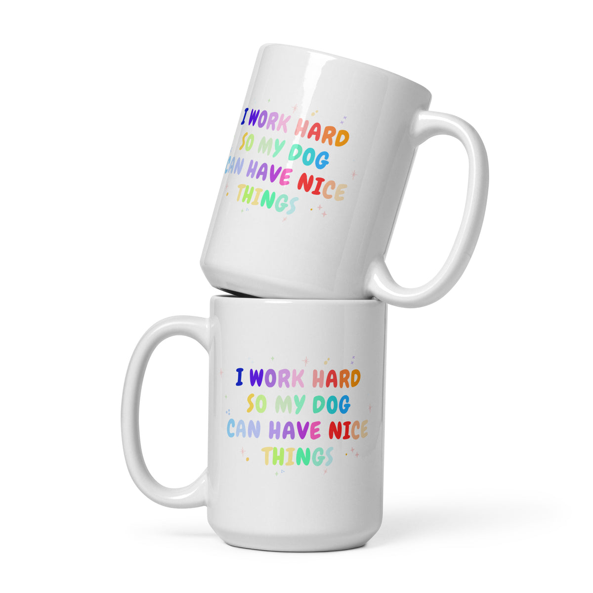 I work hard so my dog can have nice things White glossy mug-I love Veterinary