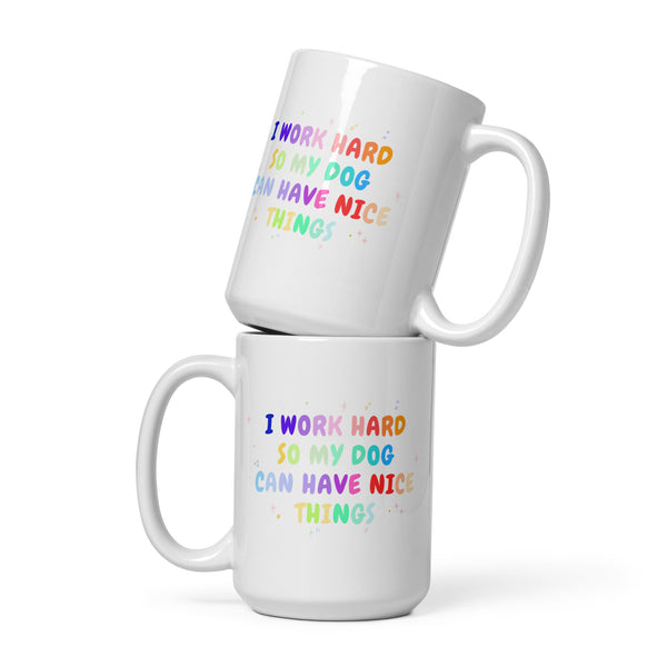 I work hard so my dog can have nice things White glossy mug-I love Veterinary