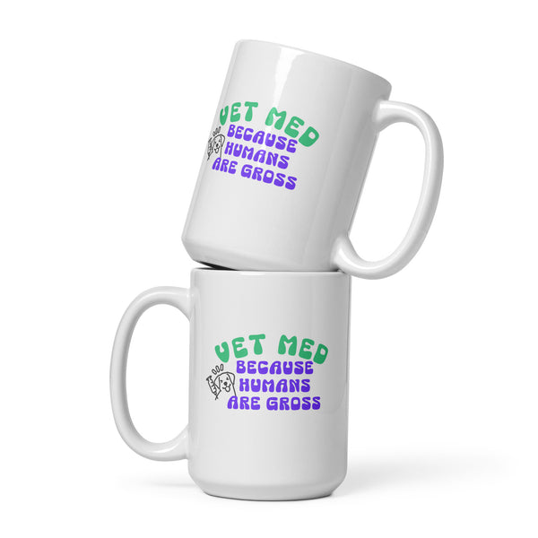 Vet Med because humans are gross White glossy mug-I love Veterinary