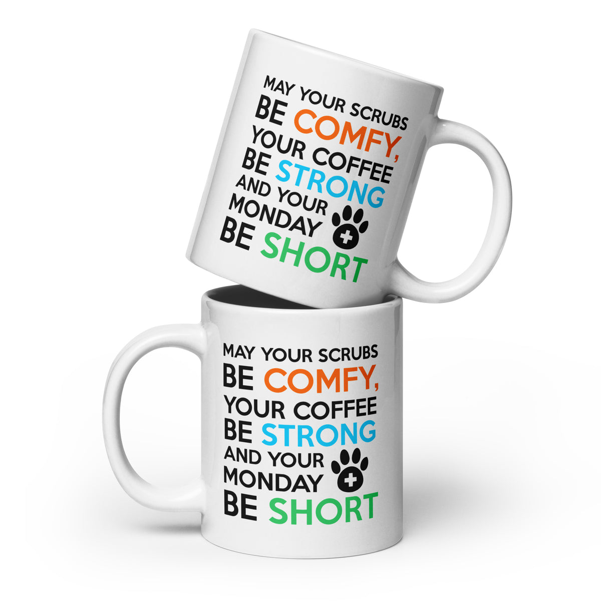 May your scrubs be Comfy White glossy mug-I love Veterinary
