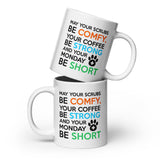May your scrubs be Comfy White glossy mug-I love Veterinary