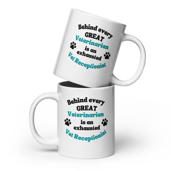 Behind every great veterinarian is an exhausted vet receptionist White glossy mug-I love Veterinary