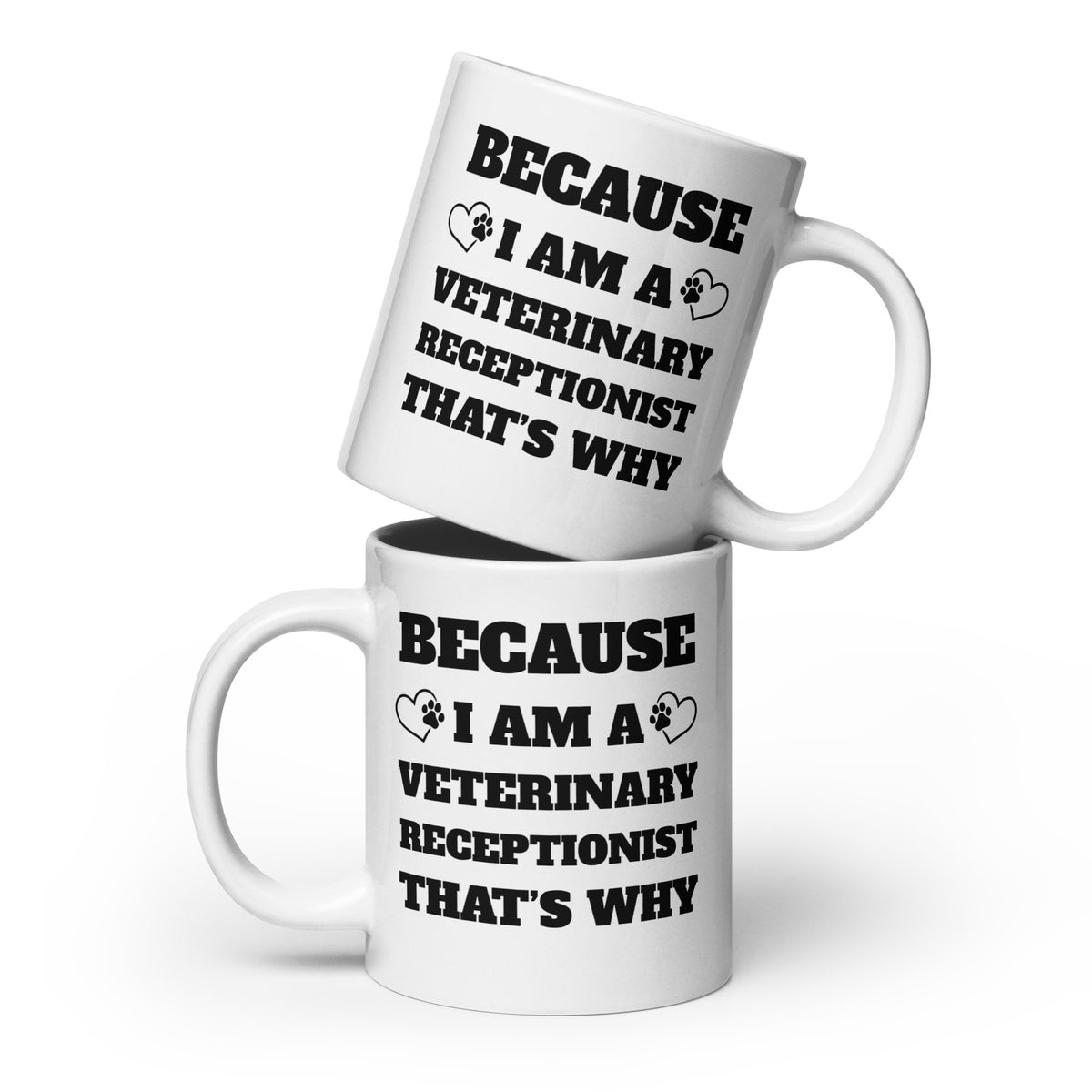 Because I am a vet receptionist White glossy mug-I love Veterinary