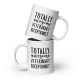 Totally awesome veterinary receptionist White glossy mug-I love Veterinary