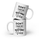 Don't make me use my receptionist voice White glossy mug-I love Veterinary