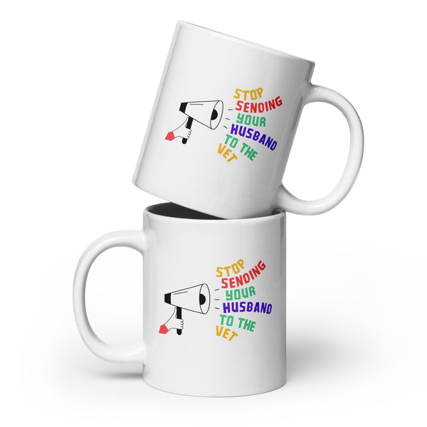 Stop sending your husband to the vet White glossy mug-I love Veterinary