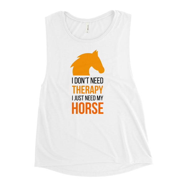 I don't need therapy I just need my Horse Women’s Tank Top-Women's Flowy Muscle Tank | Bella + Canvas 8803-I love Veterinary
