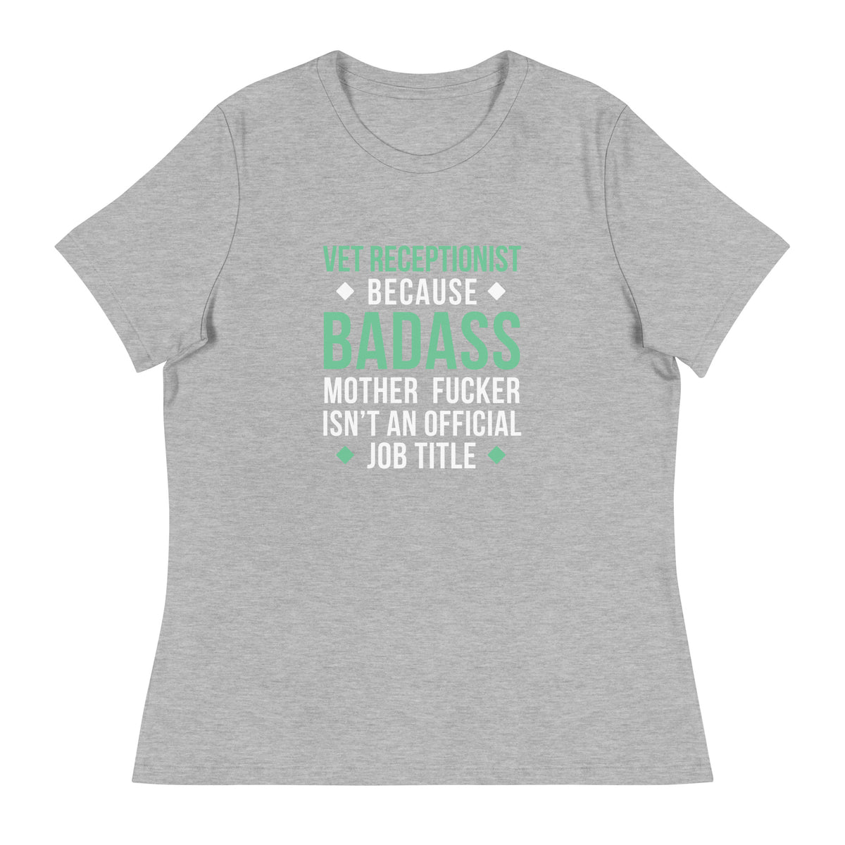 Vet Receptionist because badass mother fucker isn't an official job title Women's T-Shirt-I love Veterinary