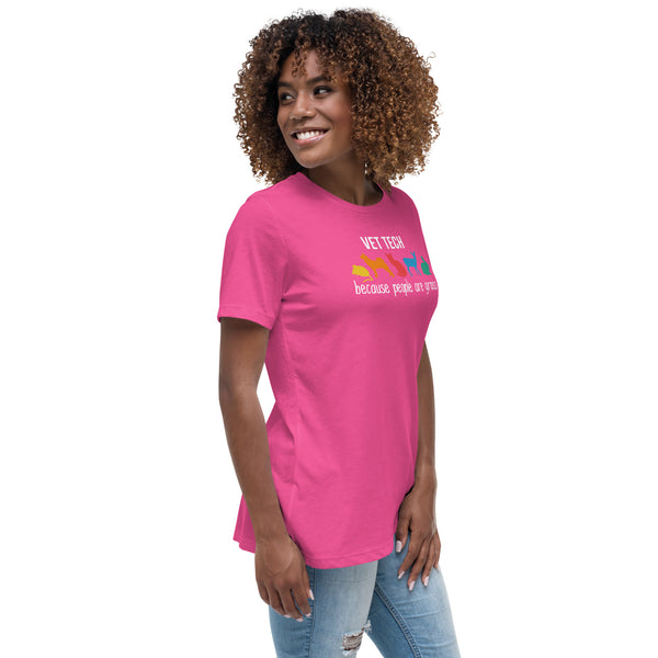 Vet tech: because people are gross Women's T-Shirt-Women's Relaxed T-shirt | Bella + Canvas 6400-I love Veterinary