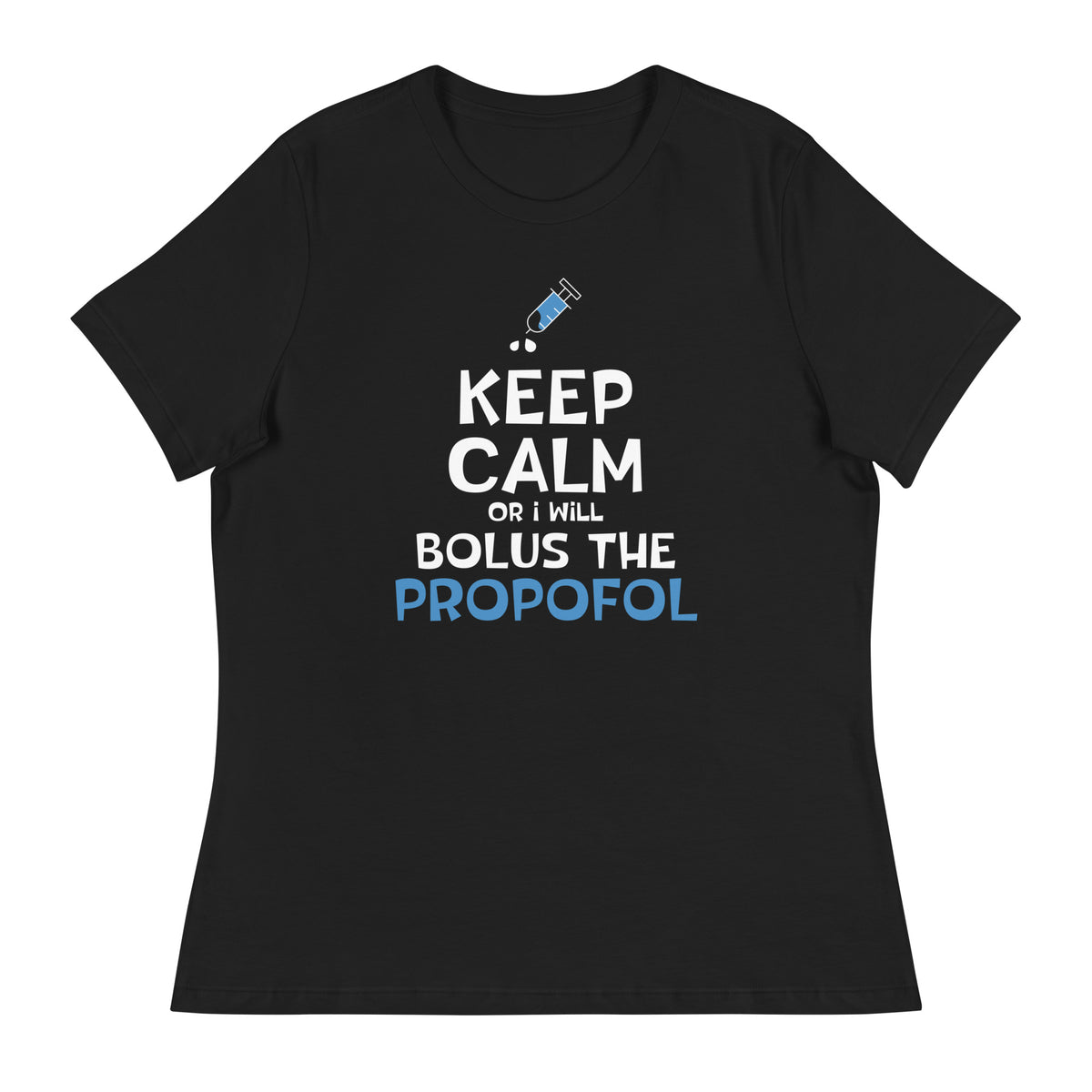 Bolus the propofol Women's T-Shirt-I love Veterinary