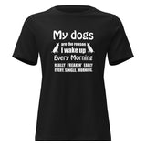 My dogs are the reason I wake up Women's T-Shirt-I love Veterinary