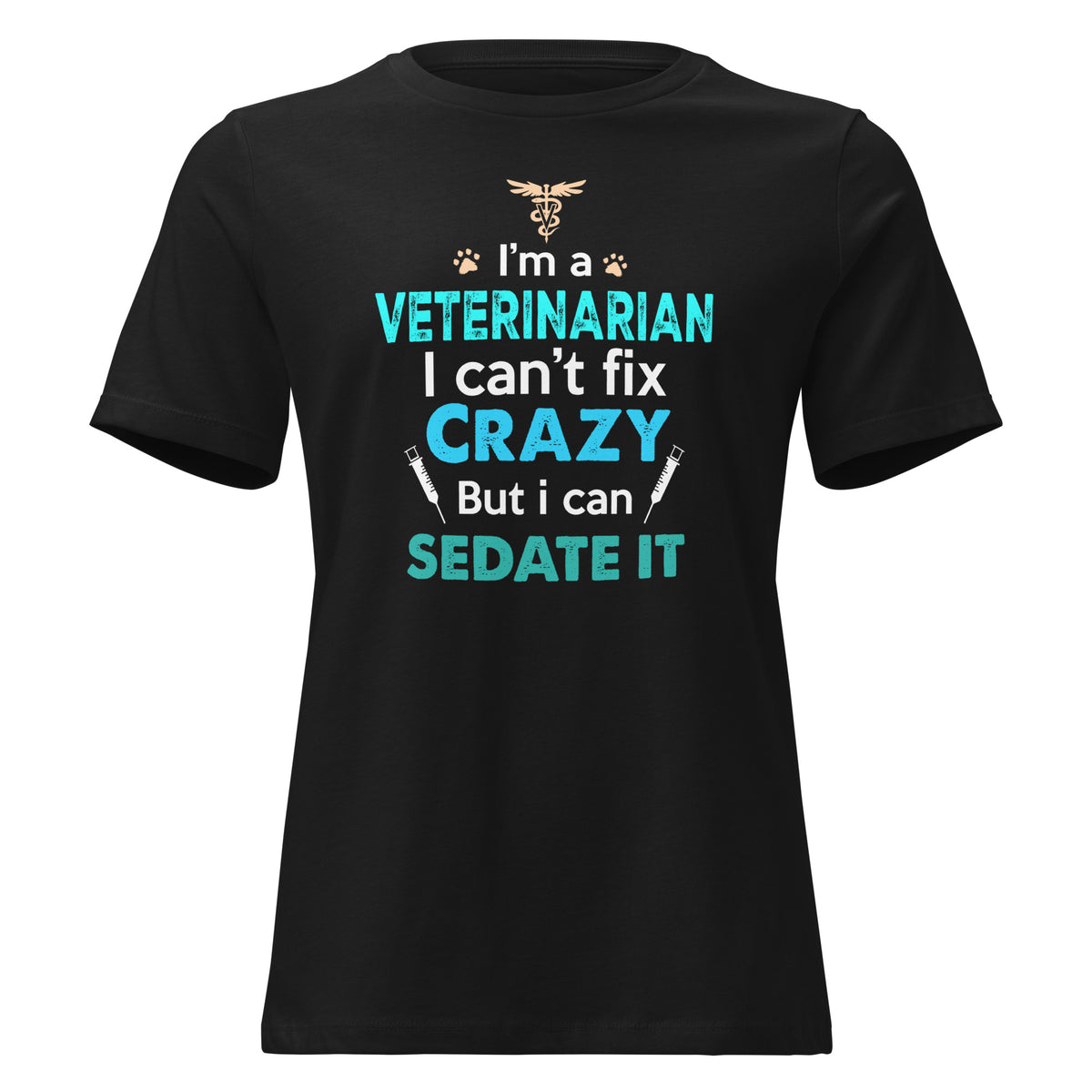 Veterinarian, I can't fix crazy Women's T-Shirt-I love Veterinary