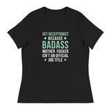 Vet Receptionist because badass mother fucker isn't an official job title Women's T-Shirt-I love Veterinary
