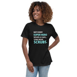 Not every super hero wears a cape... Women's T-Shirt