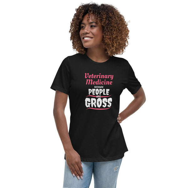 Veterinary because people are Gross Women's T-Shirt