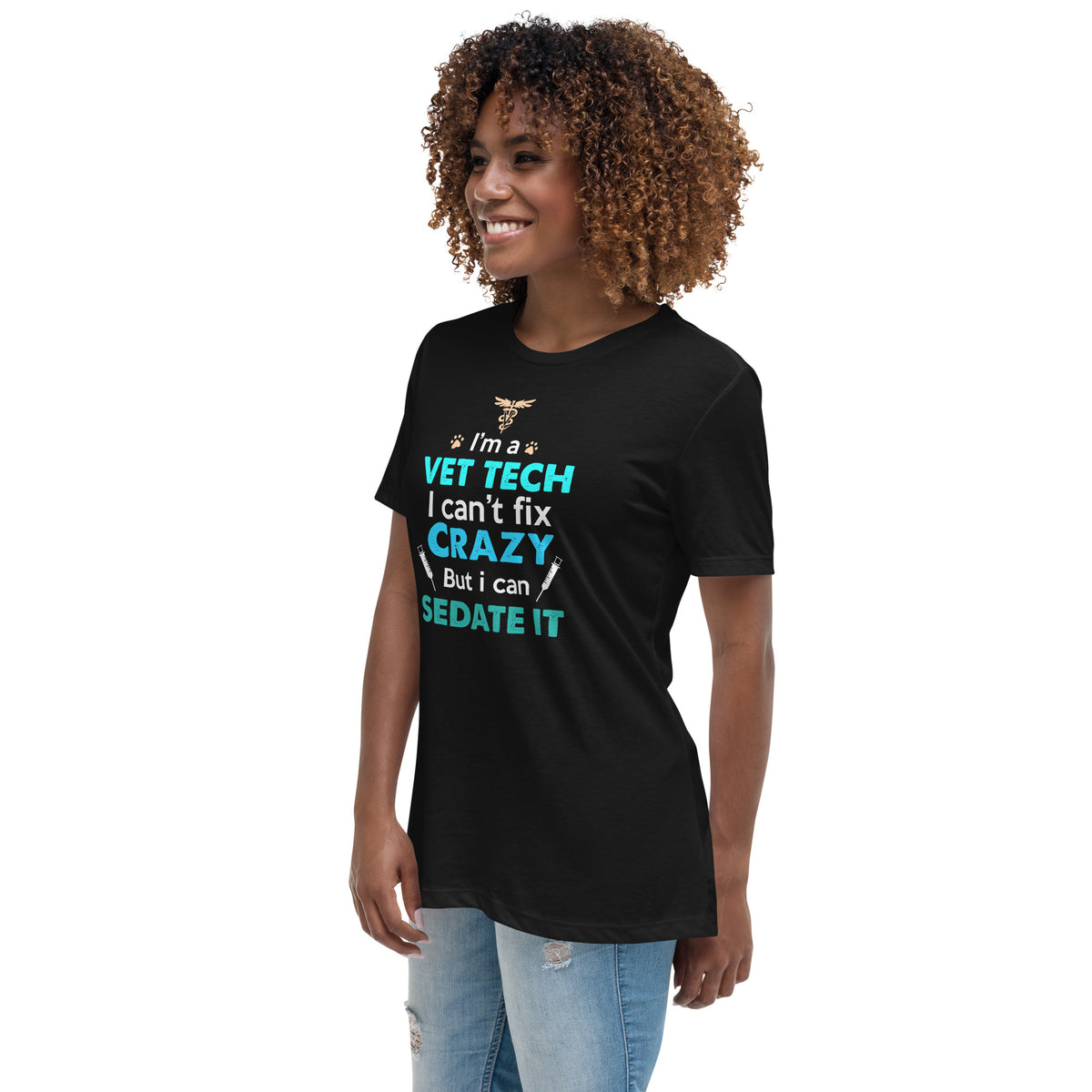 I'm a vet tech I can't fix crazy but I can sedate it Women's T-Shirt-I love Veterinary