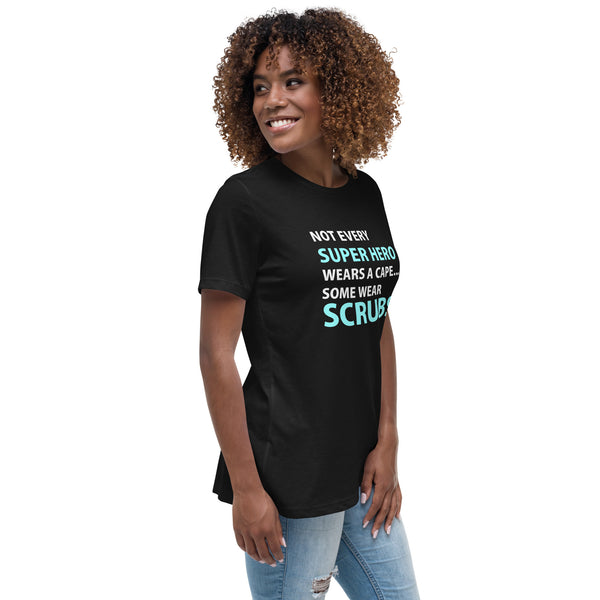 Not every super hero wears a cape... Women's T-Shirt