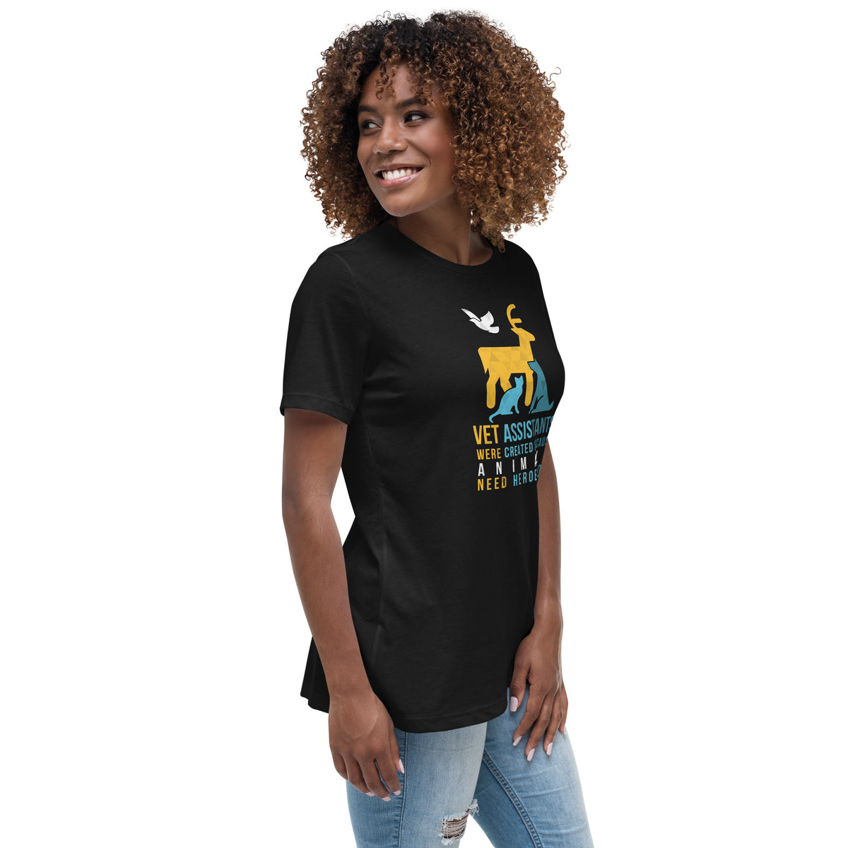 Vet assistants were created because animals need heroes too Women's T-Shirt