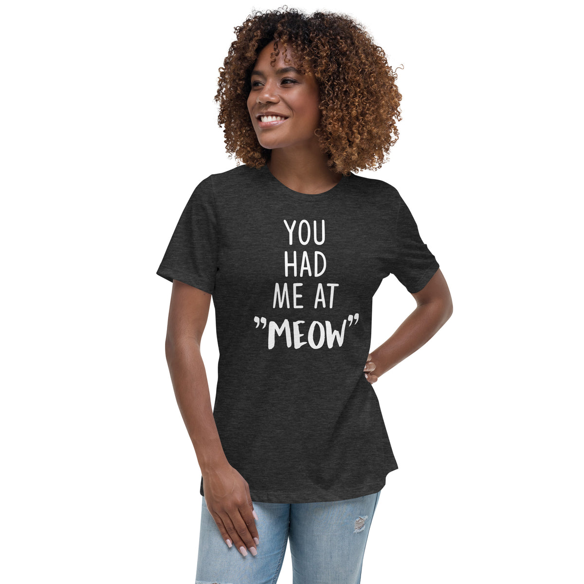 You had me at "meow" Women's Relaxed T-Shirt-I love Veterinary