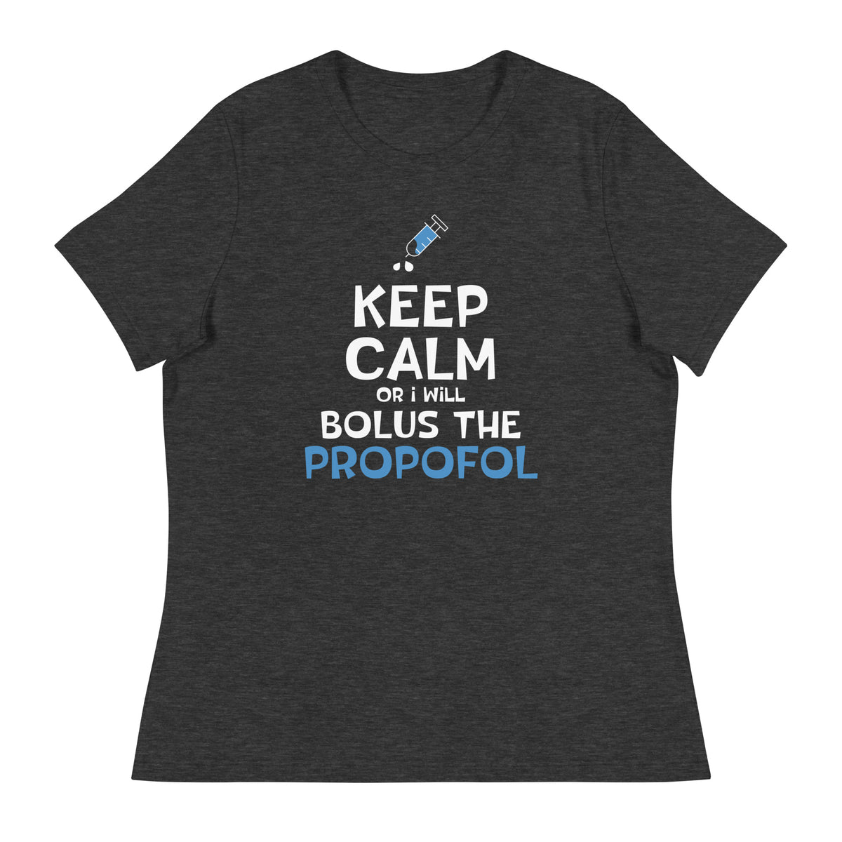 Bolus the propofol Women's T-Shirt-I love Veterinary