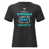 Veterinarian, I can't fix crazy Women's T-Shirt-I love Veterinary