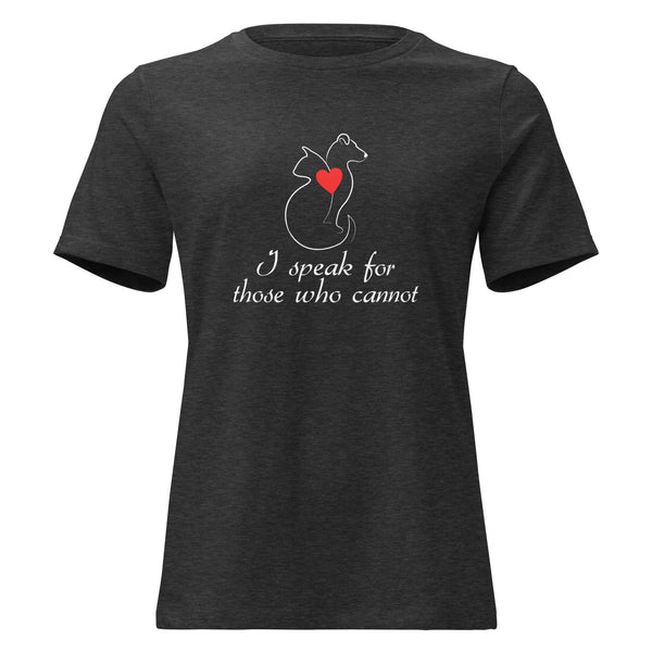 I speak for those who cannot Women's T-Shirt-I love Veterinary