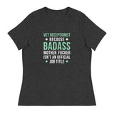 Vet Receptionist because badass mother fucker isn't an official job title Women's T-Shirt-I love Veterinary