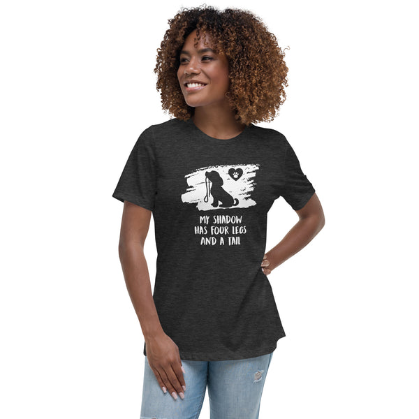 My shadow has four legs and a tail Women's T-Shirt