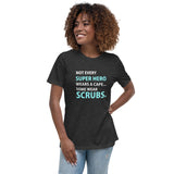 Not every super hero wears a cape... Women's T-Shirt