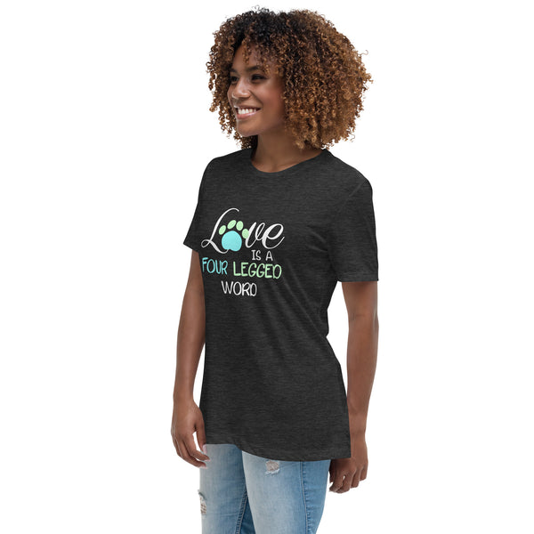 Love is four legged word Women's T-Shirt