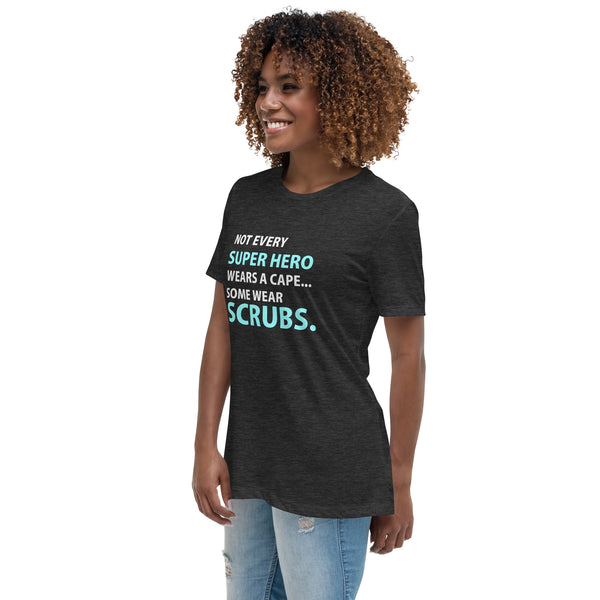 Not every super hero wears a cape... Women's T-Shirt