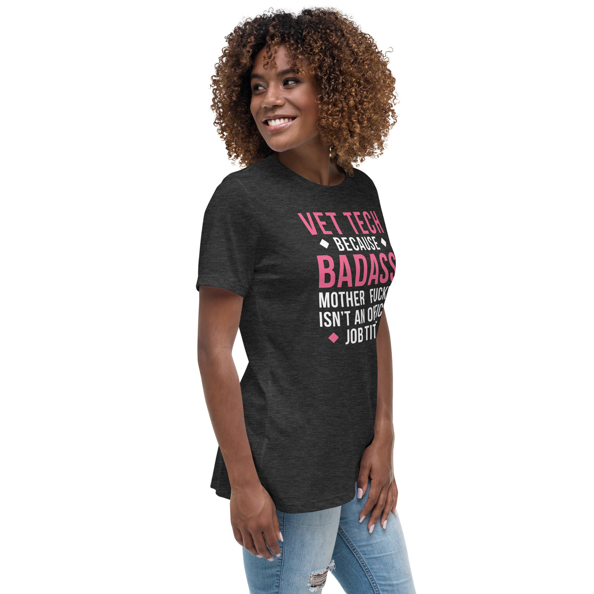 Vet Tech because badass mother fucker isn't an official job title Women's Relaxed Fit T-shirt-Women's Relaxed T-shirt | Bella + Canvas 6400-I love Veterinary