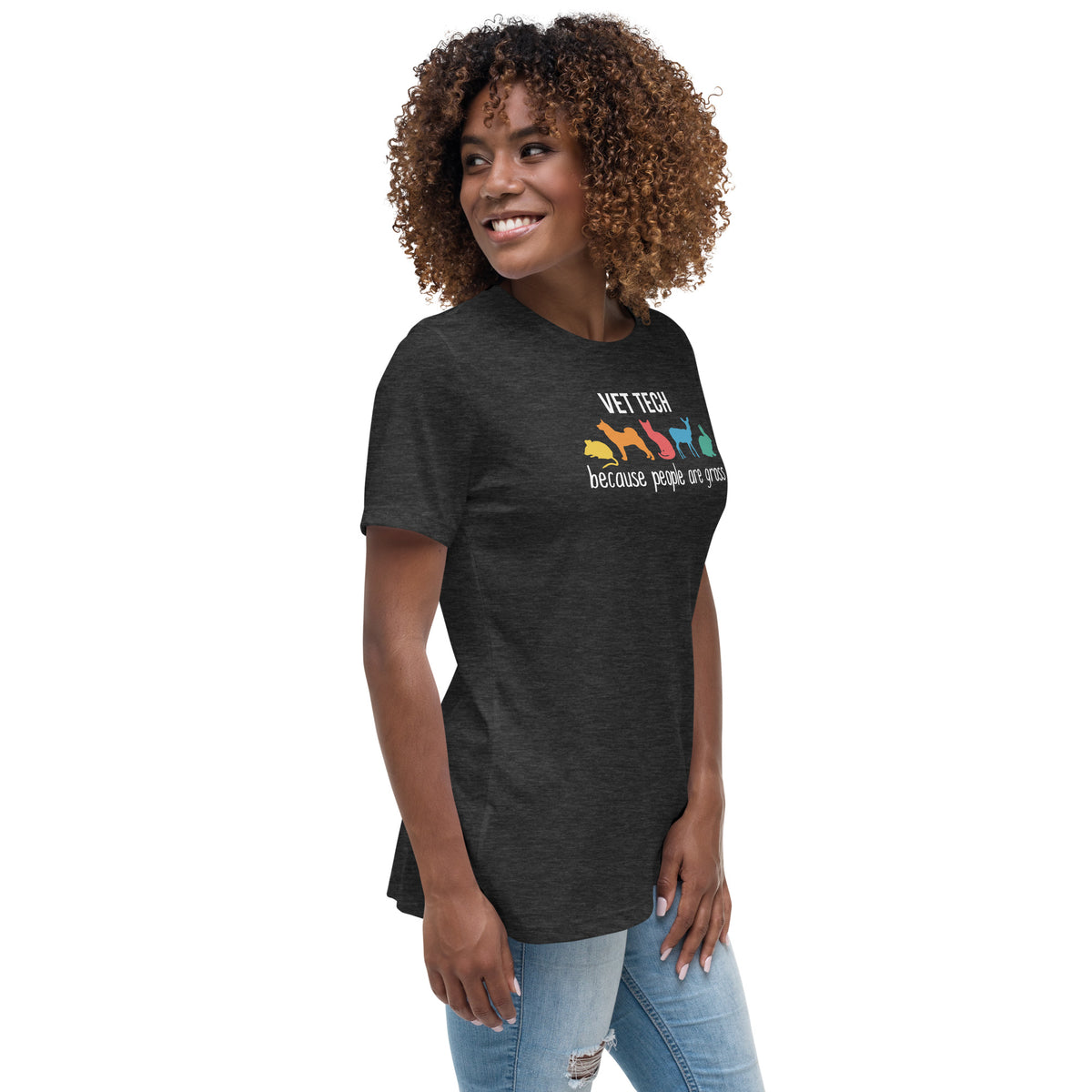 Vet tech: because people are gross Women's T-Shirt-Women's Relaxed T-shirt | Bella + Canvas 6400-I love Veterinary