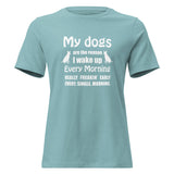 My dogs are the reason I wake up Women's T-Shirt-I love Veterinary