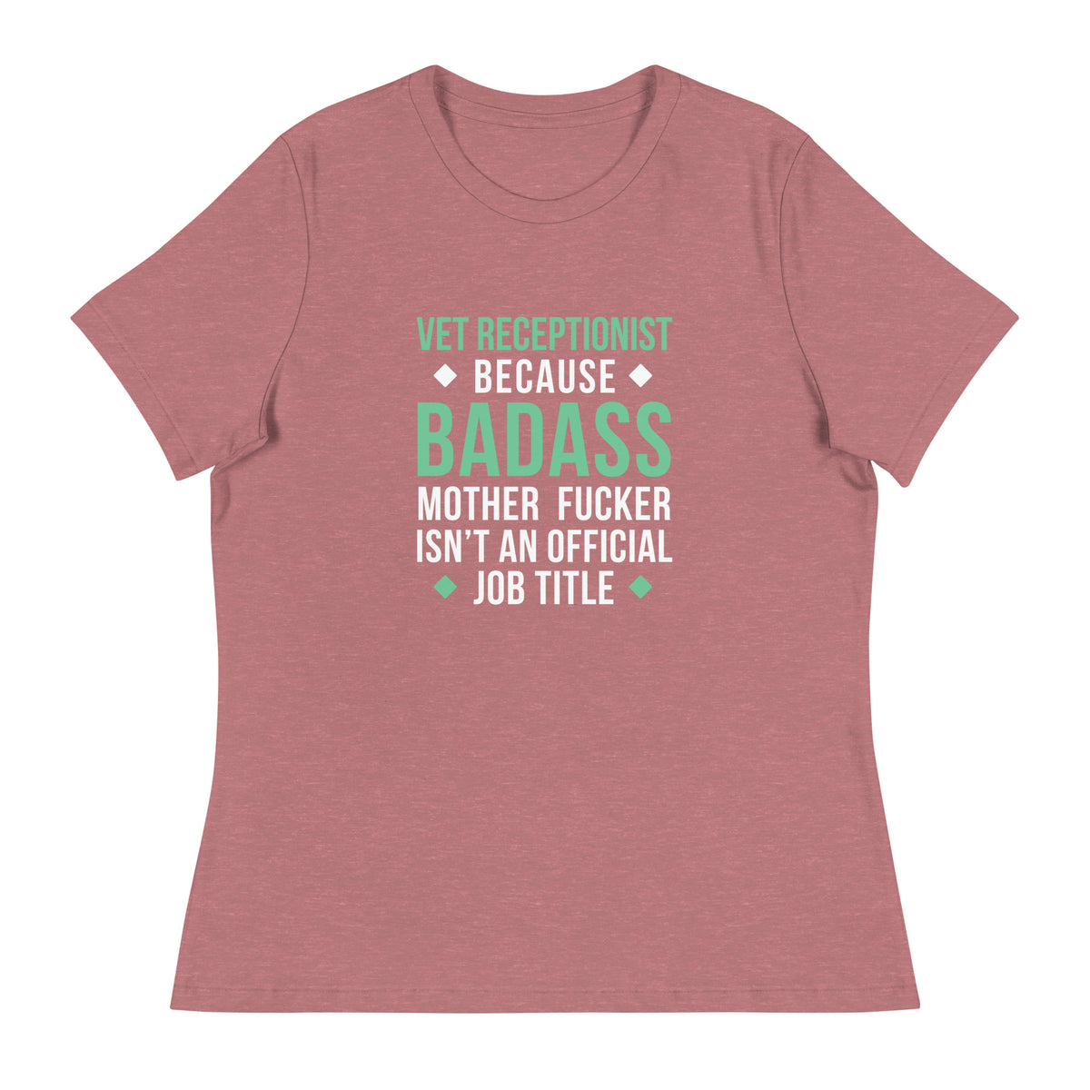Vet Receptionist because badass mother fucker isn't an official job title Women's T-Shirt-I love Veterinary