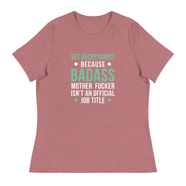 Vet Receptionist because badass mother fucker isn't an official job title Women's T-Shirt-I love Veterinary